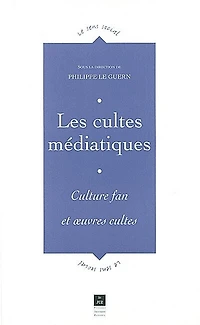 Les cultes médiatiques: culture fan et oeuvres