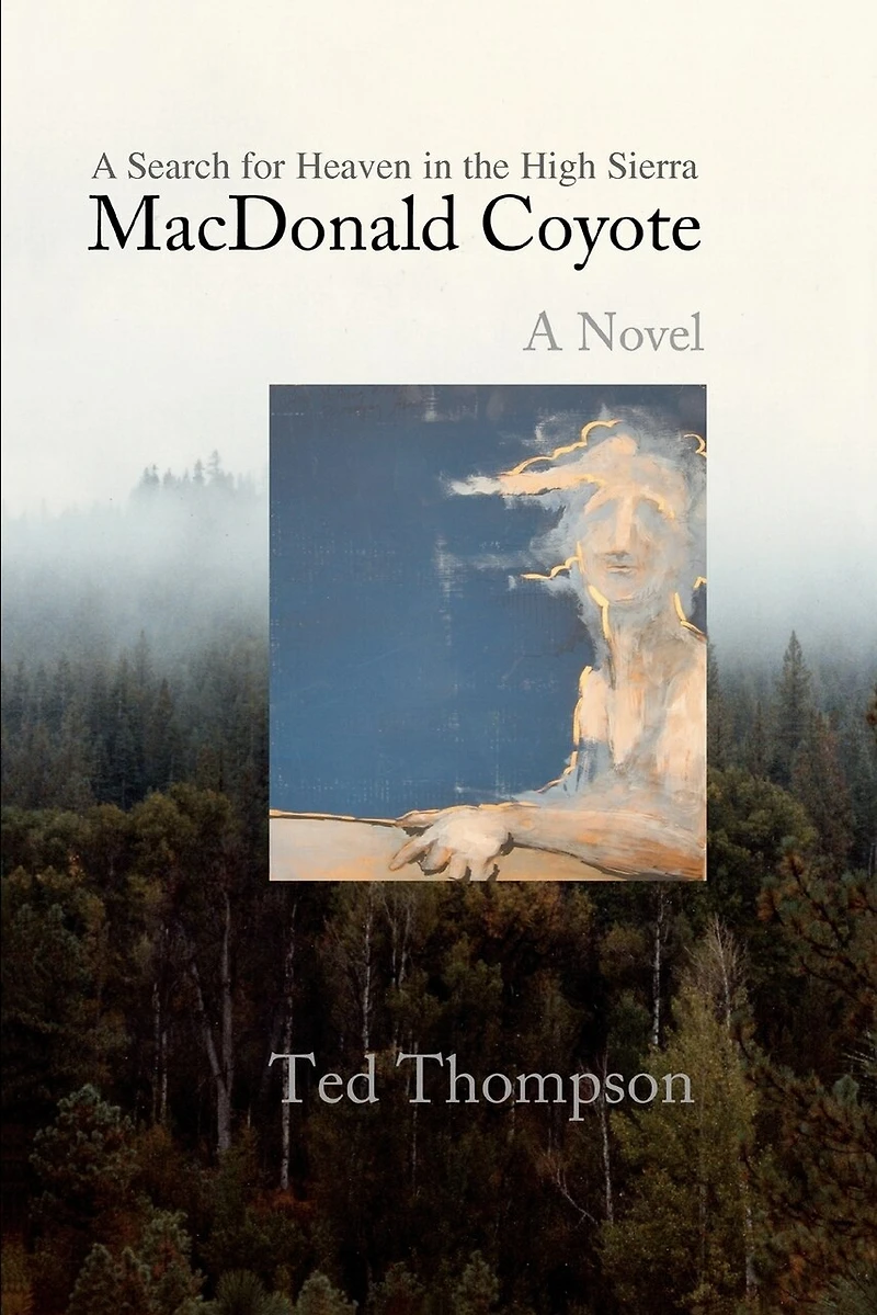 MacDonald Coyote: A Search for Heaven the High Sierra