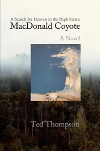 MacDonald Coyote: A Search for Heaven the High Sierra