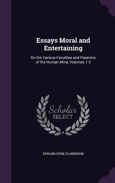 Essays Moral and Entertaining: On the Various Faculties and Passions of the Human Mind, Volumes 1-2