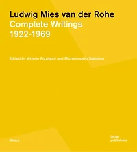 Mies in His Own Words: Complete Writings, Speeches, and Interviews: 1922–1969