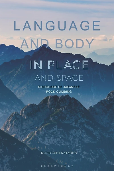 Language and Body in Place and Space: Discourse of Japanese Rock Climbing
