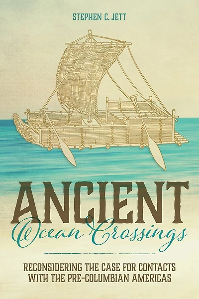 Ancient Ocean Crossings: Reconsidering the Case for Contacts with Pre-Columbian Americas