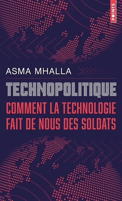 Technopolitique: comment la technologie fait de nous des soldats