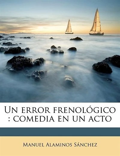 Un Error Frenológico: Comedia En Un Acto