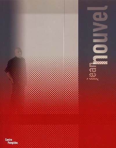 Jean Nouvel: exposition, Paris, Centre Georges Pompidou, 28 nov. 2001-4 mars 2002