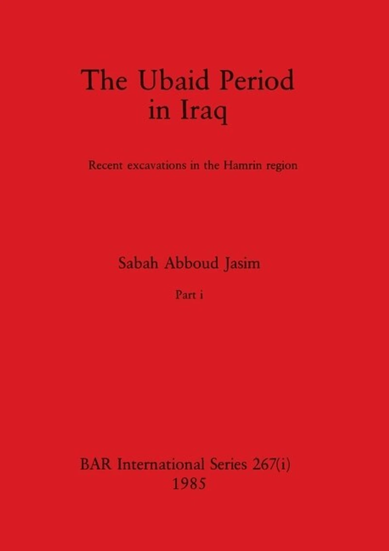 The Ubaid Period in Iraq, Part i: Recent excavations in the Hamrin region