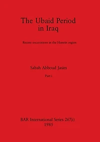 The Ubaid Period in Iraq, Part i: Recent excavations in the Hamrin region