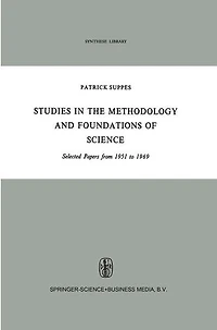 Studies the Methodology and Foundations of Science: Selected Papers from 1951 to 1969