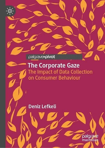 The Corporate Gaze: Impact of Data Collection on Consumer Behaviour