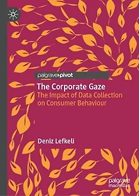 The Corporate Gaze: Impact of Data Collection on Consumer Behaviour