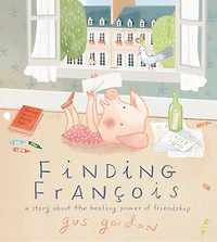Finding François: A Story About The Healing Power Of Friendship