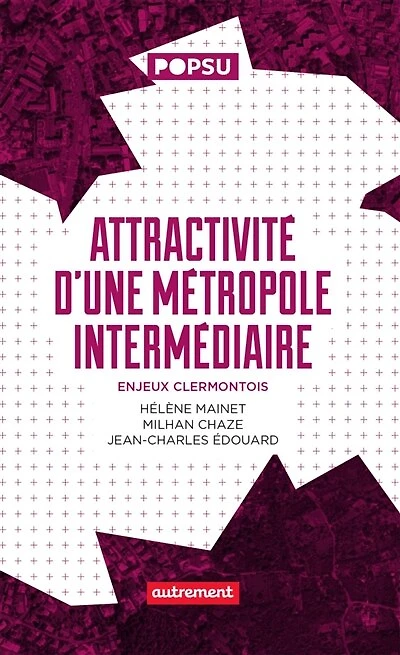 Attractivité d'une métropole intermédiaire: enjeux clermontois