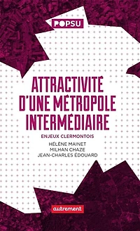 Attractivité d'une métropole intermédiaire: enjeux clermontois