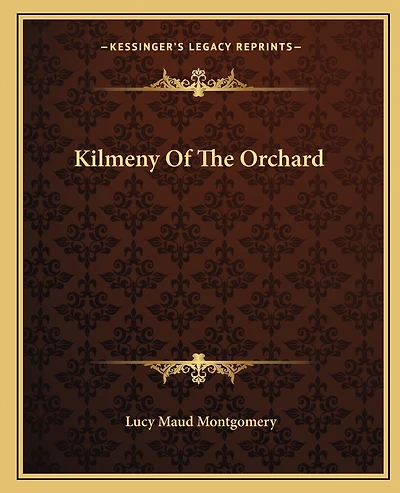 Kilmeny Of The Orchard