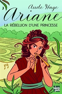 Ariane: la rébellion d'une princesse