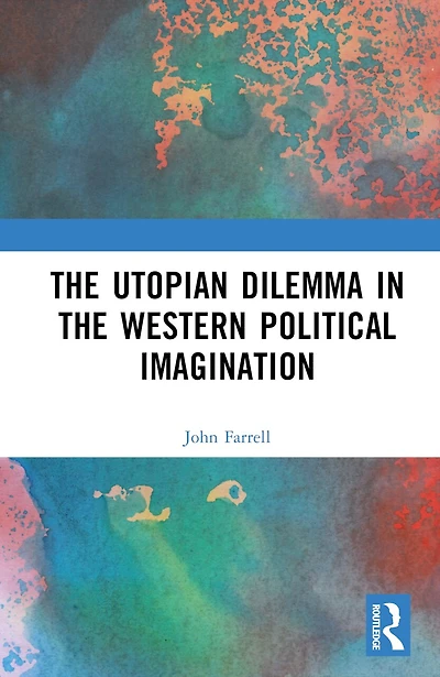the Utopian Dilemma Western Political Imagination
