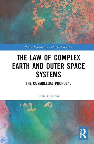 The Law of Complex Earth and Outer Space Systems: Cosmolegal Proposal