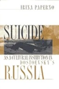 Suicide as a Cultural Institution Dostoevsky's Russia