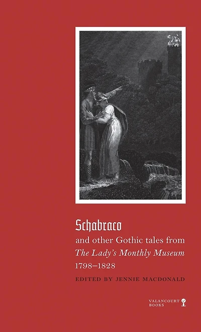 Schabraco And Other Gothic Tales From The Ladies' Monthly Museum, 1798-1828
