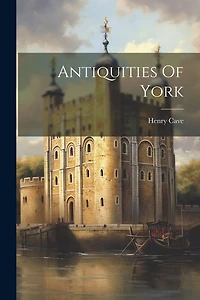 Antiquities Of York