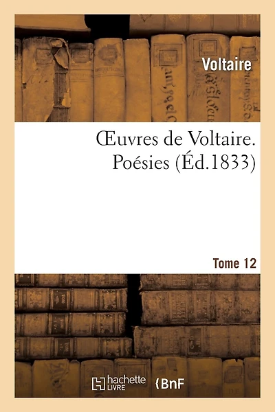 Oeuvres de Voltaire Tome 12. Poésies. T. 1