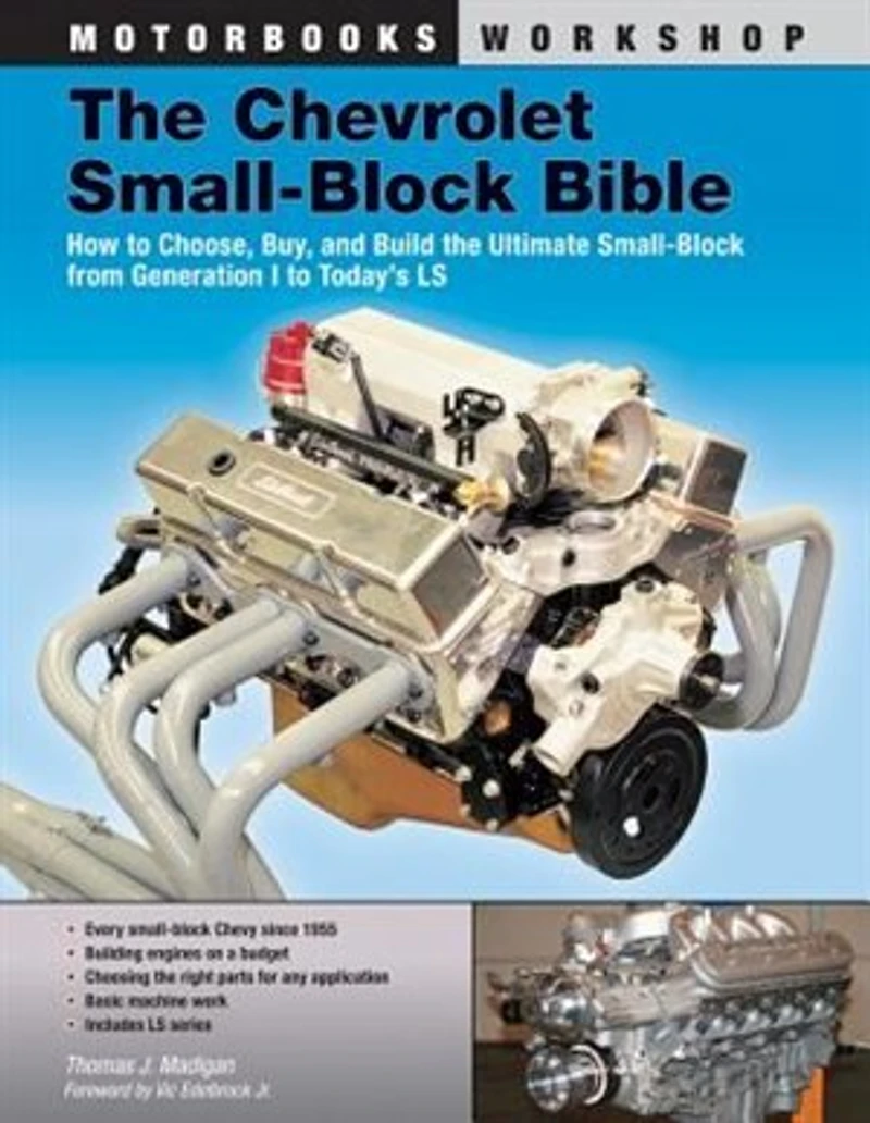 The Chevrolet Small-Block Bible: How To Choose, Buy And Build The Ultimate Small-block From Generation I To Today's Ls