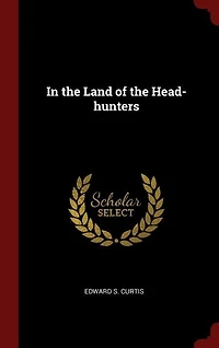 In the Land of the Head-hunters