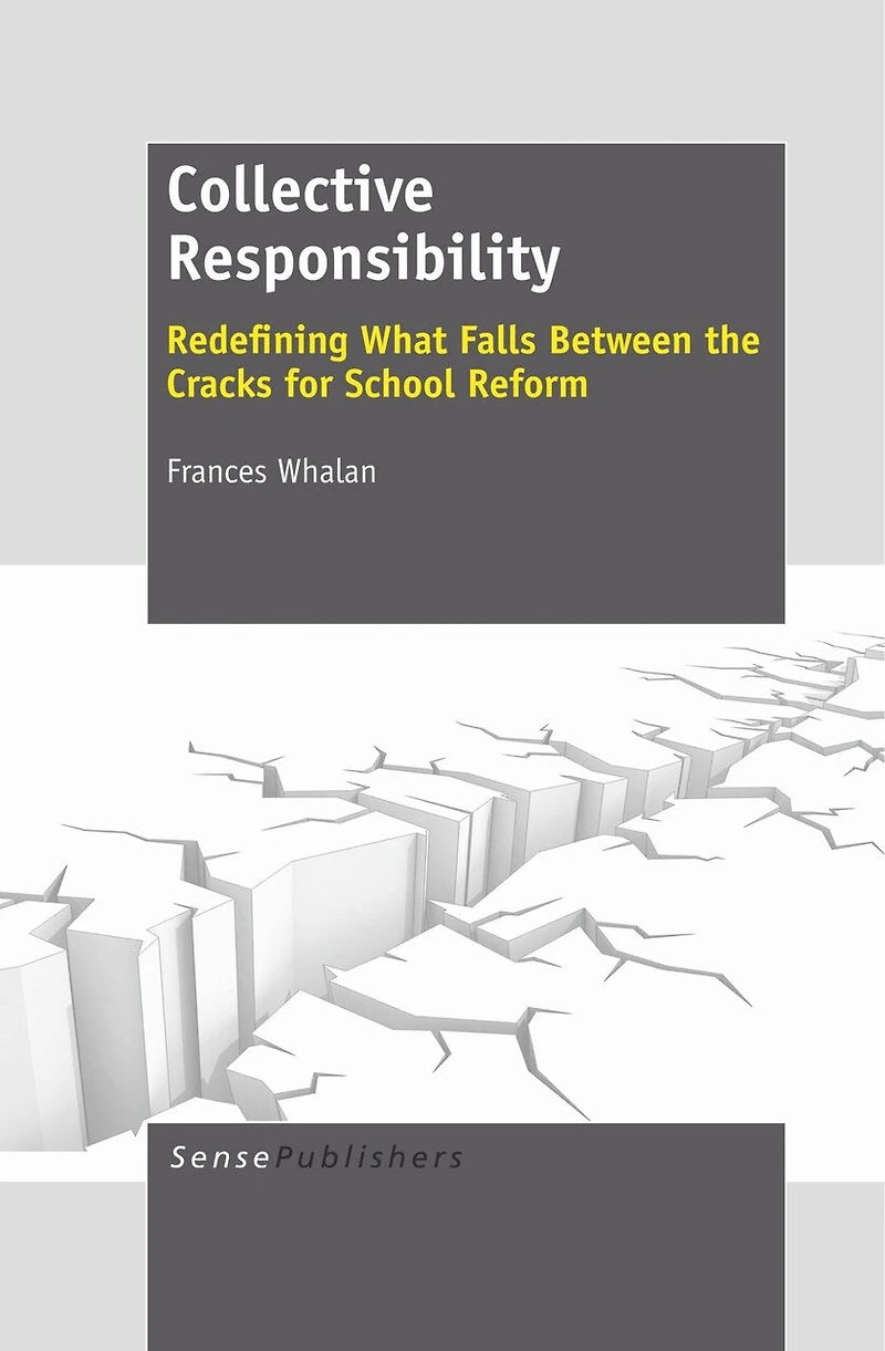 Collective Responsibility: Redefining What Falls Between the Cracks for School Reform