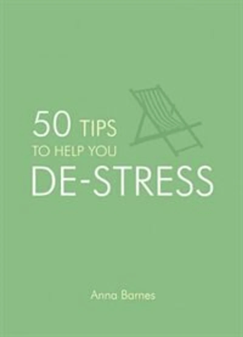 50 Tips To Help You De-stress
