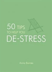 50 Tips To Help You De-stress