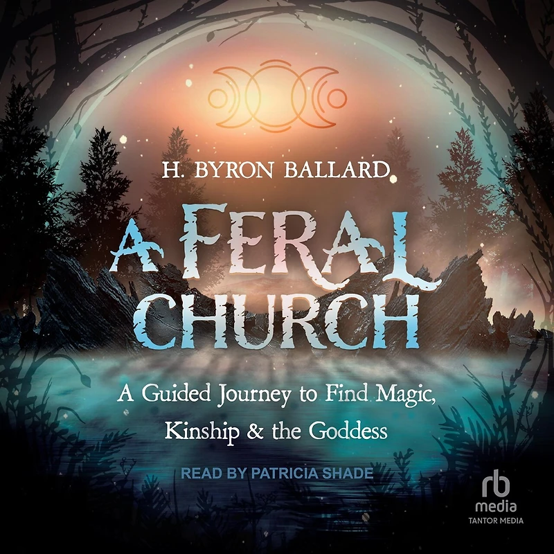 A Feral Church: Guided Journey to Find Magic, Kinship