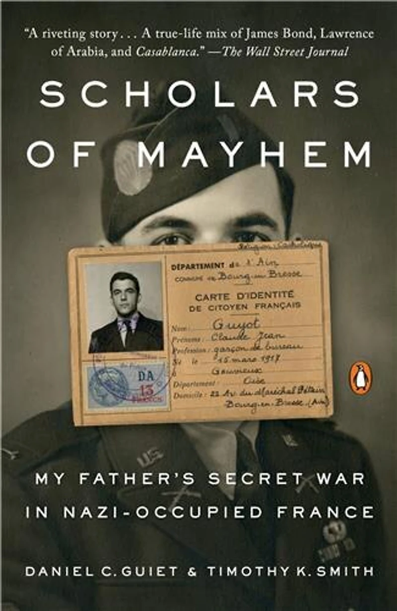Scholars of Mayhem: My Father's Secret War Nazi-Occupied France