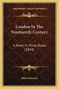 London In The Nineteenth Century: A Poem In Three Books (1844)