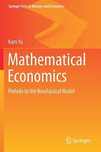Mathematical Economics: Prelude To The Neoclassical Model