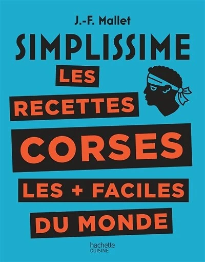 Simplissime: les recettes corses + faciles du monde