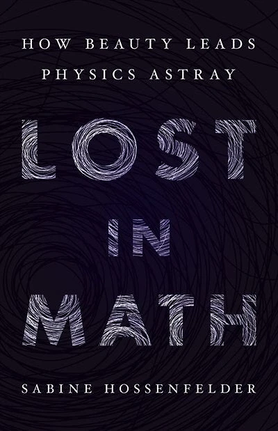 Lost Math: How Beauty Leads Physics Astray