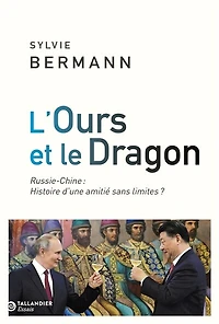 L' ours et le dragon: Russie-Chine