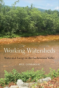 Working Watersheds: Water and Energy the Lackawanna Valley