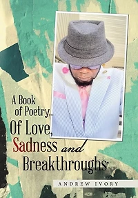 A Book of Poetry... of Love, Sadness and Breakthroughs