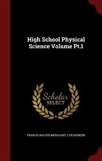 High School Physical Science Volume Pt.1