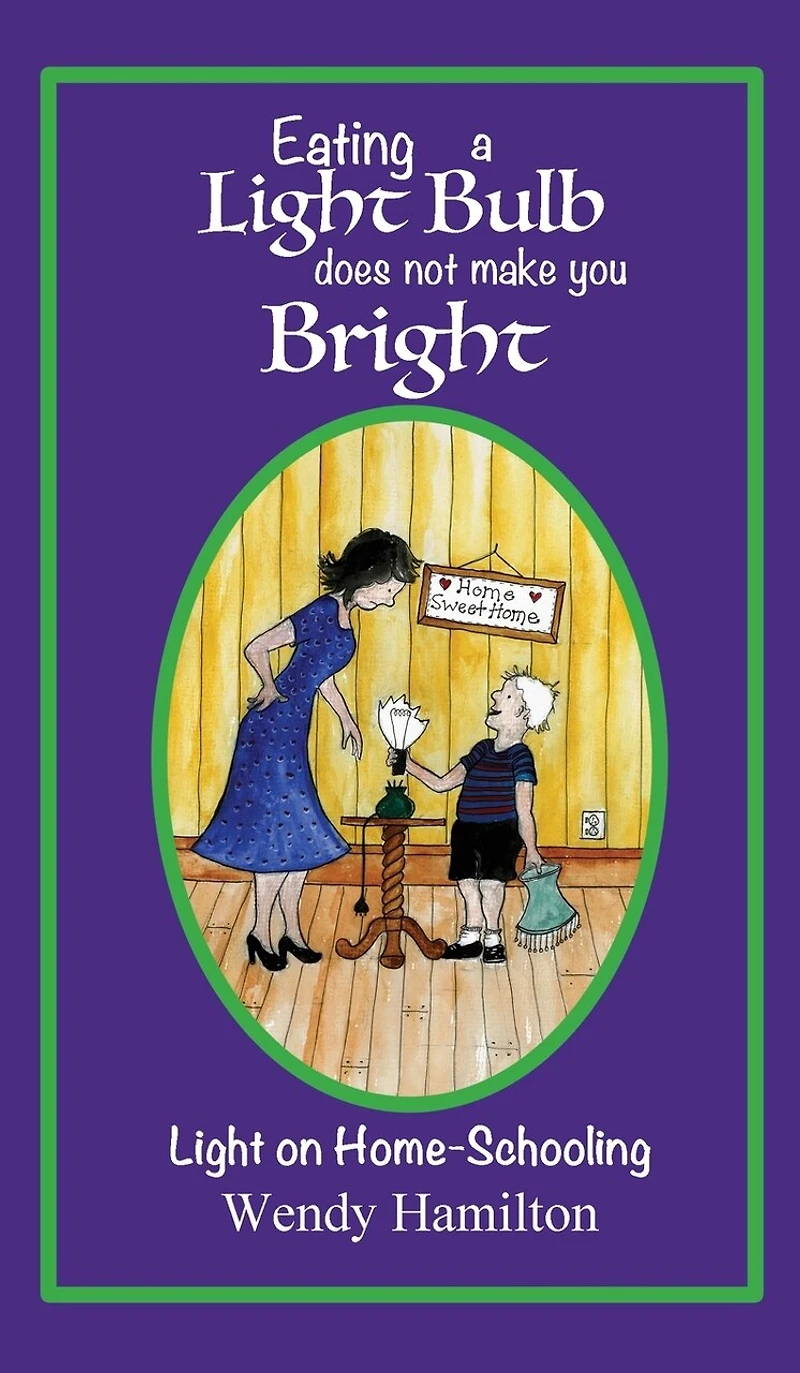 Eating A Light Bulb Does Not Make You Bright: On Home-schooling