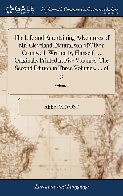 The Life and Entertaining Adventures of Mr. Cleveland, Natural son Oliver Cromwell, Written by Himself. ... Originally Printed Five Volumes. Second Edition Three 3; Volume 1