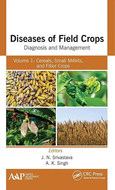 Diseases of Field Crops Diagnosis and Management: Volume 1: Cereals, Small Millets, Fiber