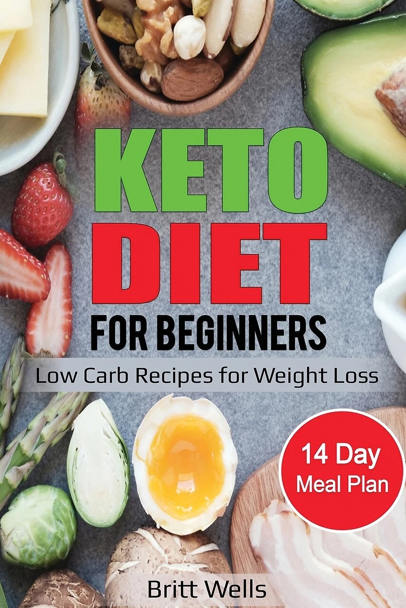 Keto Diet for Beginners: Low Carb Recipes for Weight Loss - 14 Day Meal Plan