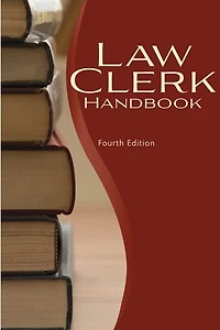 Law Clerk Handbook: A Handbook for Law Clerks to Federal Judges - Fourth Edition (2020)