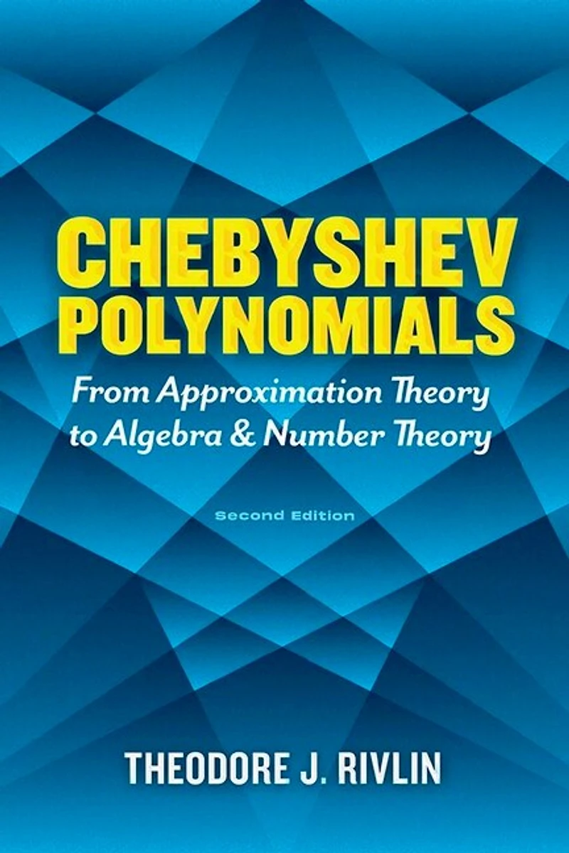 Chebyshev Polynomials: From Approximation Theory to Algebra and Number Theory: Second Edition