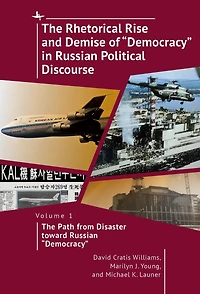 the Rhetorical Rise and Demise of “Democracy” Russian Political Discourse, Volume 2: Promise during Yeltsin Years