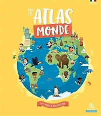 MON 1ER ATLAS MONDE 2NDE ED: 197 pays à découvrir