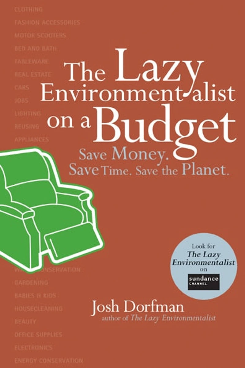 the Lazy Environmentalist on a Budget: Save Money. Time. Planet.